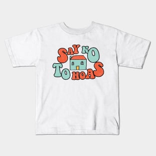 Say No to HOAs Kids T-Shirt